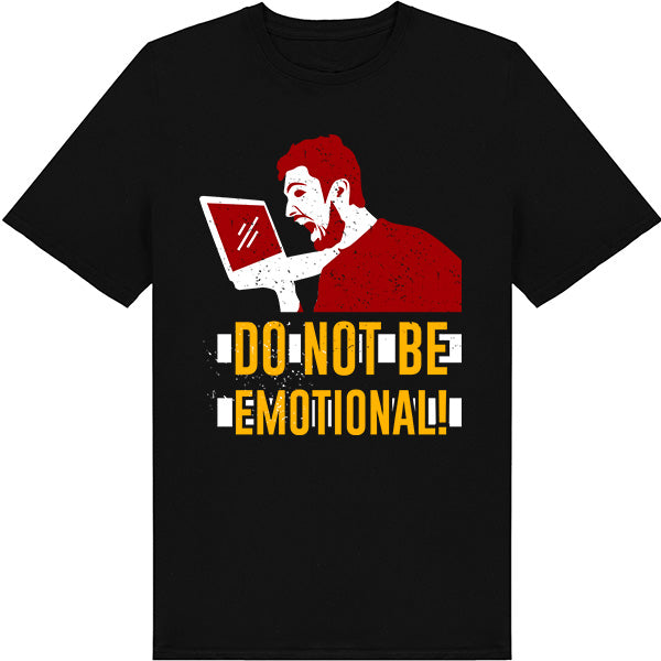 "Do Not Be Emotional" Unisex T-Shirt | Equestrian Apparel