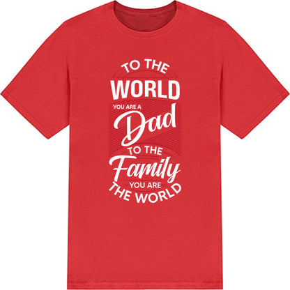 Unisex Dad T-Shirt - 'To The World' | Dad's Favorites