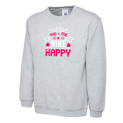 You Me Wine Happy  Unisex Sweatshirt | Valentine's Day Special