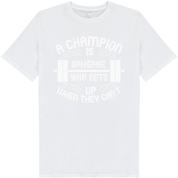 "A Champion Is Someone" Unisex T-Shirt | Fitness Focus