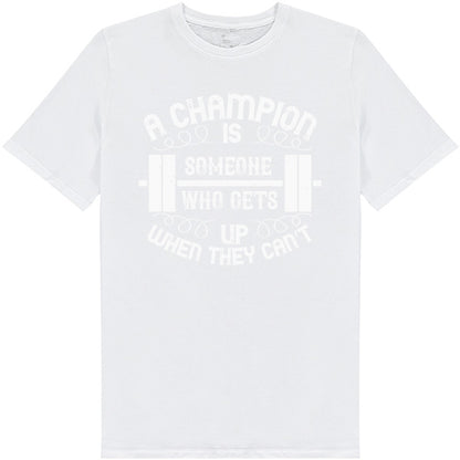 "A Champion Is Someone" Unisex T-Shirt | Fitness Focus