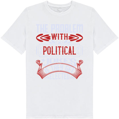 Political Jokes Get Elected T-Shirt | Bold Unisex Statement Tee