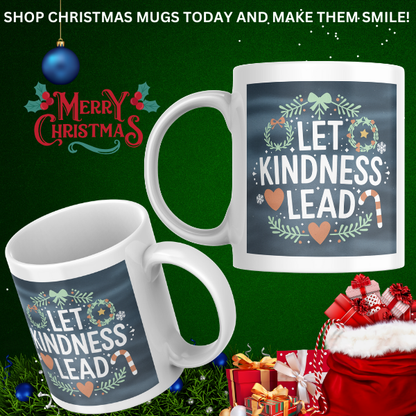 Shop the "Let Kindness Lead" Christmas Mug - Perfect Holiday Gift for Spreading Cheer