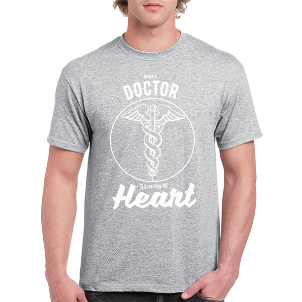 Being A Doctor Is A Job From The Heart T-Shirt | Unisex