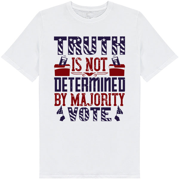 "Truth Is Not Determined" Unisex T-Shirt | Political Collection