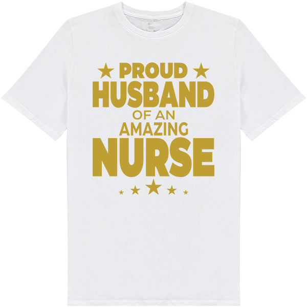 Proud Husband of Nurse T-Shirt | Celebrate Nurse Pride