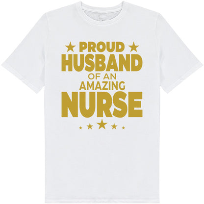 Proud Husband of Nurse T-Shirt | Celebrate Nurse Pride