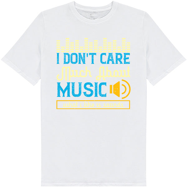 "I Don't Care About Music" Unisex T-Shirt | Music Lover's Tee