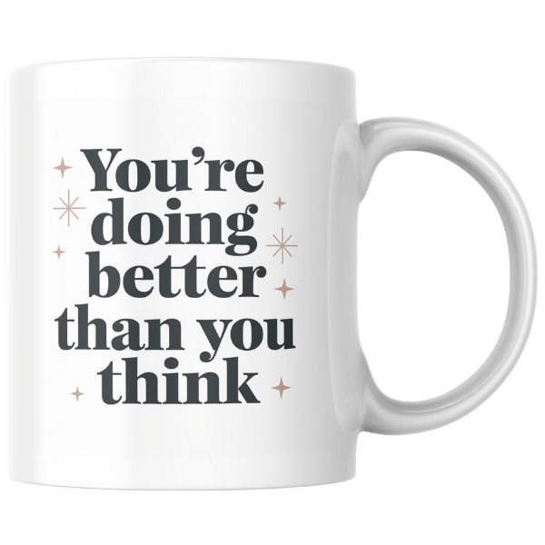 Shop the "You're Doing Better Than You Think" Inspirational Christmas Mug