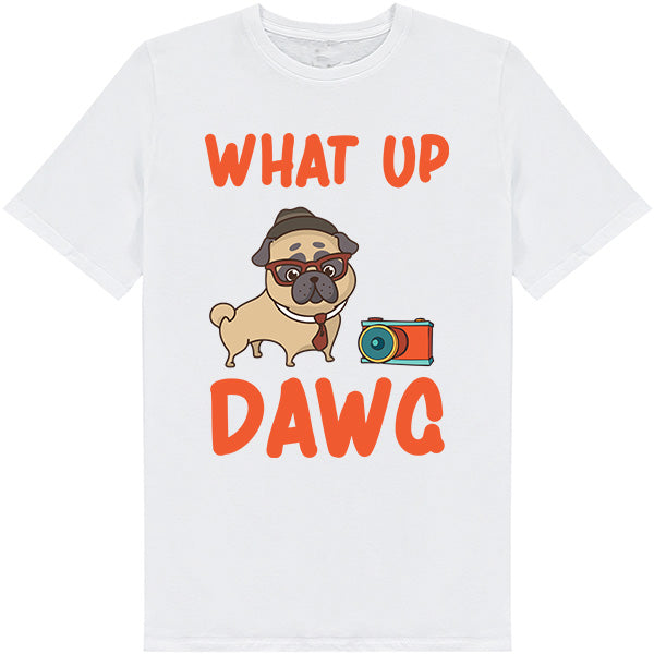 "What Up Dawg" Unisex T-Shirt | Ideal for Dog Lovers