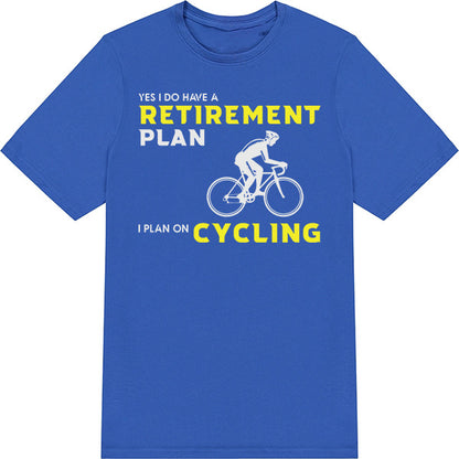 Yes I Do Have A Retirement Plan T-Shirt | Bicycle Adventures