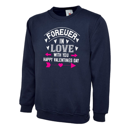 Forever In Love With You Happy Valentines Day  Unisex Sweatshirt | Valentine's Day Special