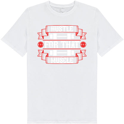 Hustle For That Muscle Unisex T-Shirt | Fitness Collection