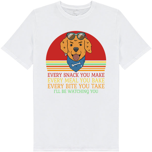 Dog Lover's T-Shirt - 'Every Snack You Make' Unisex Tee