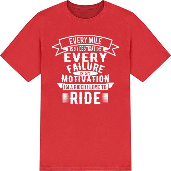 "Every Mile Is My Destination" Unisex T-Shirt for Bikers