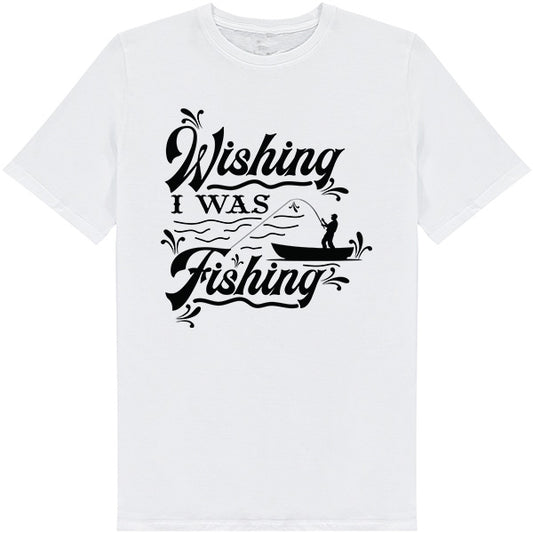 "Wishing I Was Fishing" Unisex T-Shirt | Ideal for Anglers