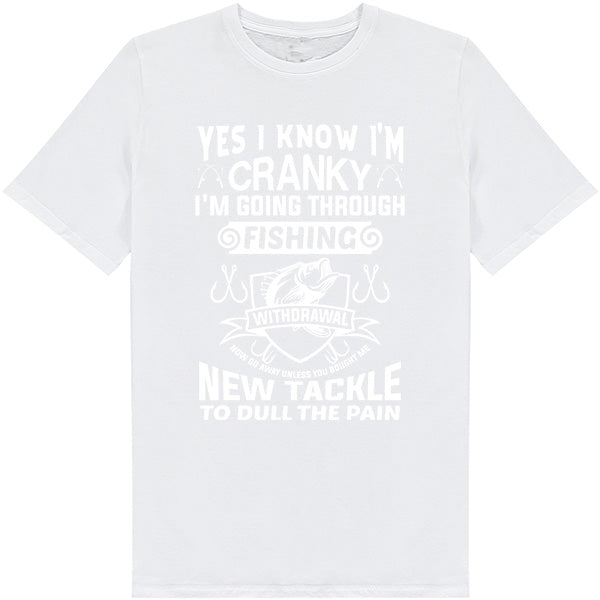 "Yes I Know I’m Cranky" T-Shirt | Unisex Fishing Tee