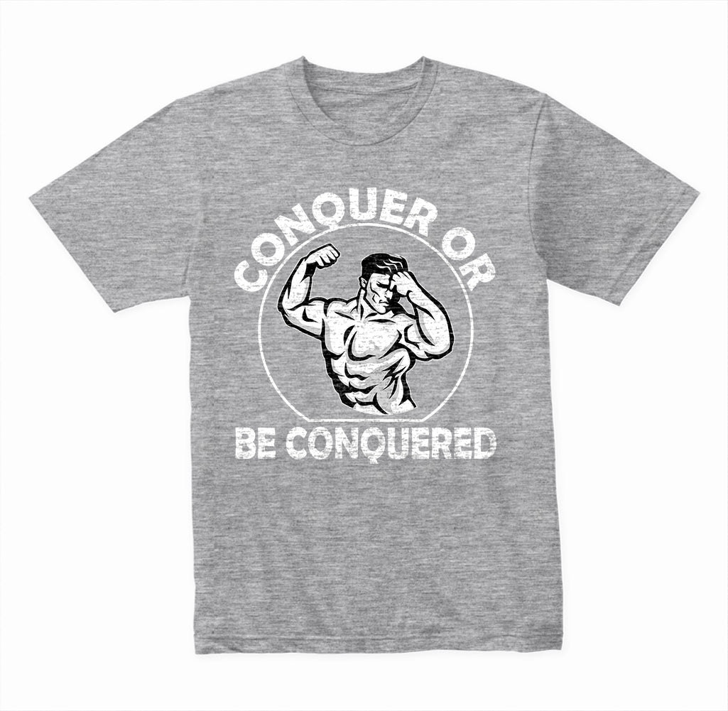 Conquer Or Be Conquered Unisex T-Shirt | Equestrian Gym Wear