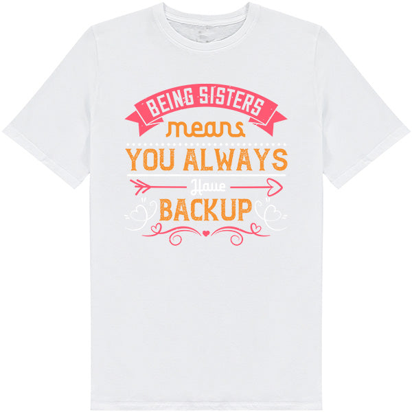 Being Sisters T-Shirt - 4 Designs | Perfect for Sisters