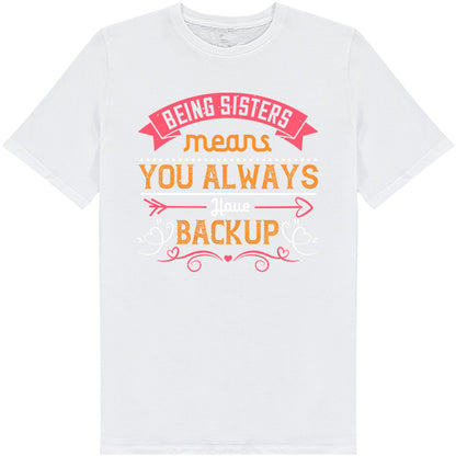 Being Sisters T-Shirt - 4 Designs | Perfect for Sisters