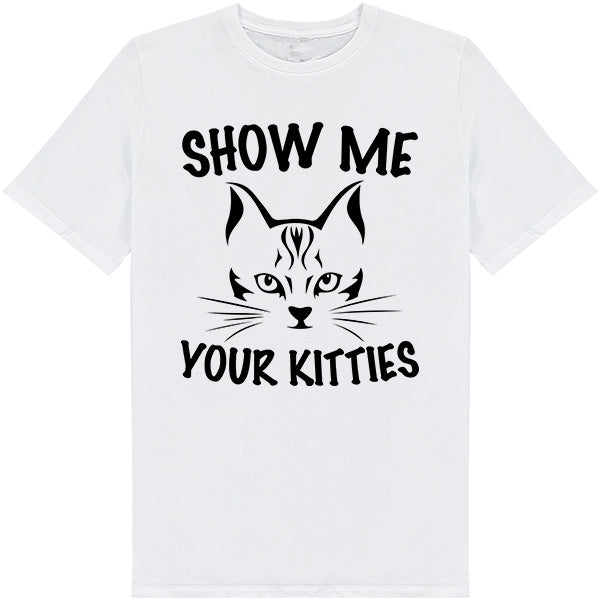 "Show Me Your Kitties" Unisex T-Shirt | Exclusive Cat Tee