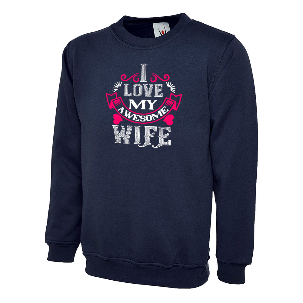 I Love My Awesome Wife  Unisex Sweatshirt | Valentine's Day Special