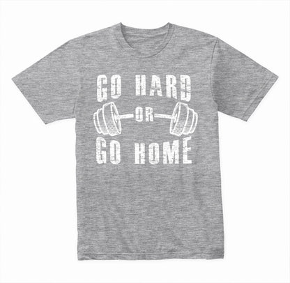 "Go Hard Or Go Home" Unisex T-Shirt | Essential Gym Wear