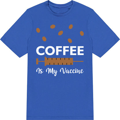 "Coffee Is My Vaccine" T-Shirt | Perfect for Coffee Lovers