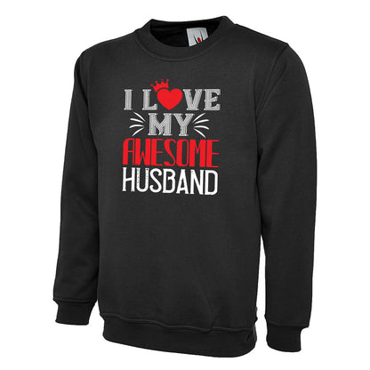 I Love My Awesome Husband  Unisex Sweatshirt | Valentine's Day Special