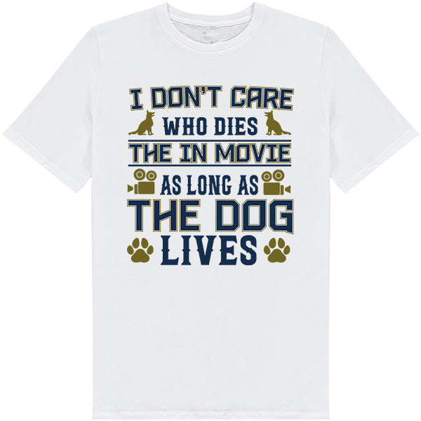 Dog Lovers' T-Shirt - 'I Don't Care Who Dies' Unisex Tee