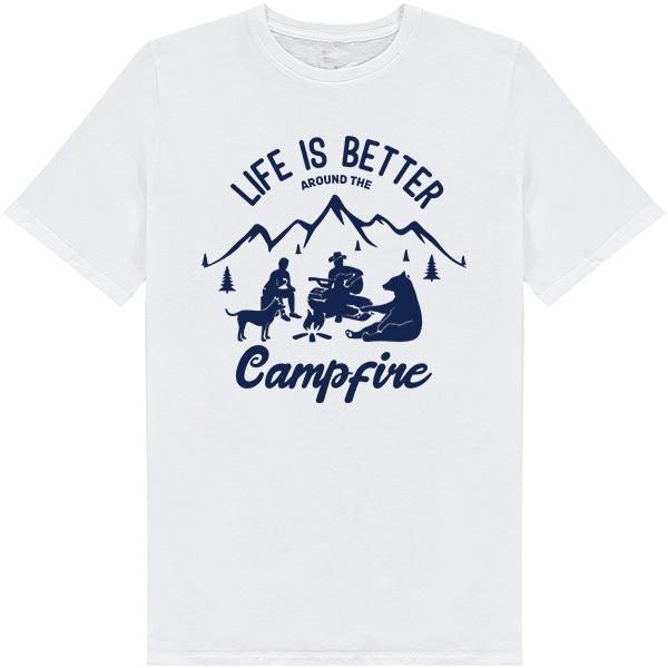 Life Is Better Around The Campfire T-Shirt | Unisex Camping Tee