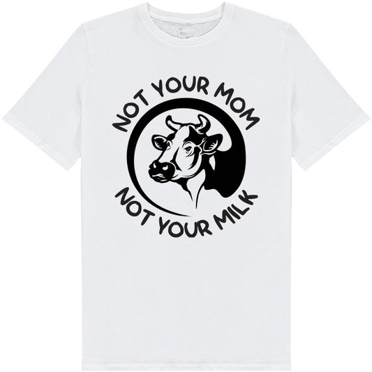 Vegan Vibes Unisex T-Shirt | Not Your Mom, Not Your Milk