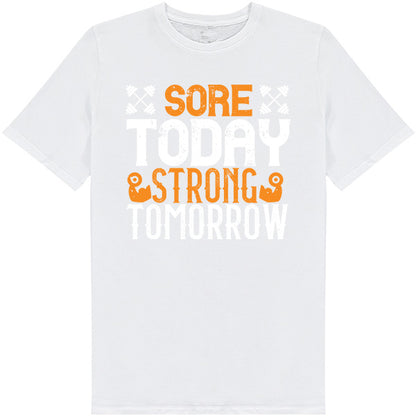 "Sore Today, Strong Tomorrow" Unisex T-Shirt | Fitness Focus