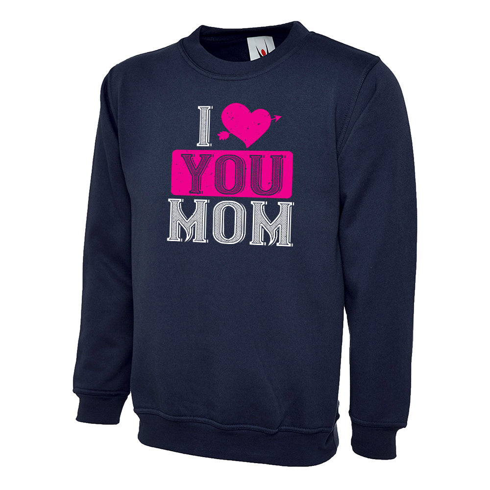 I Love You Mom  Unisex Sweatshirt | Valentine's Day Special