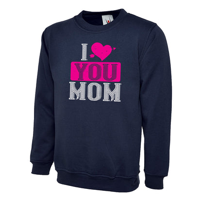 I Love You Mom  Unisex Sweatshirt | Valentine's Day Special