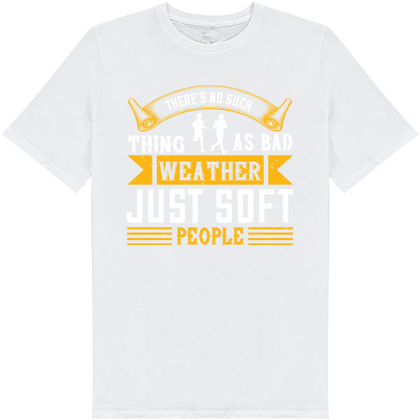 "No Such Thing As Bad Weather" Unisex T-Shirt | Runner's Edition