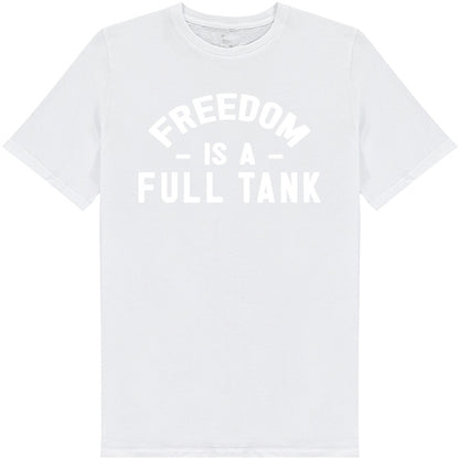 "Freedom Is A Full Tank" T-Shirt - Perfect for Bikers!