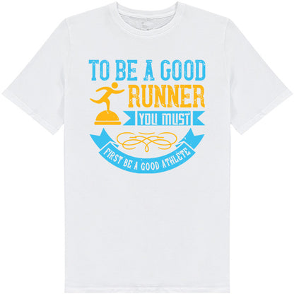 Unisex Runner's T-Shirt - Be A Good Athlete | Shop Now