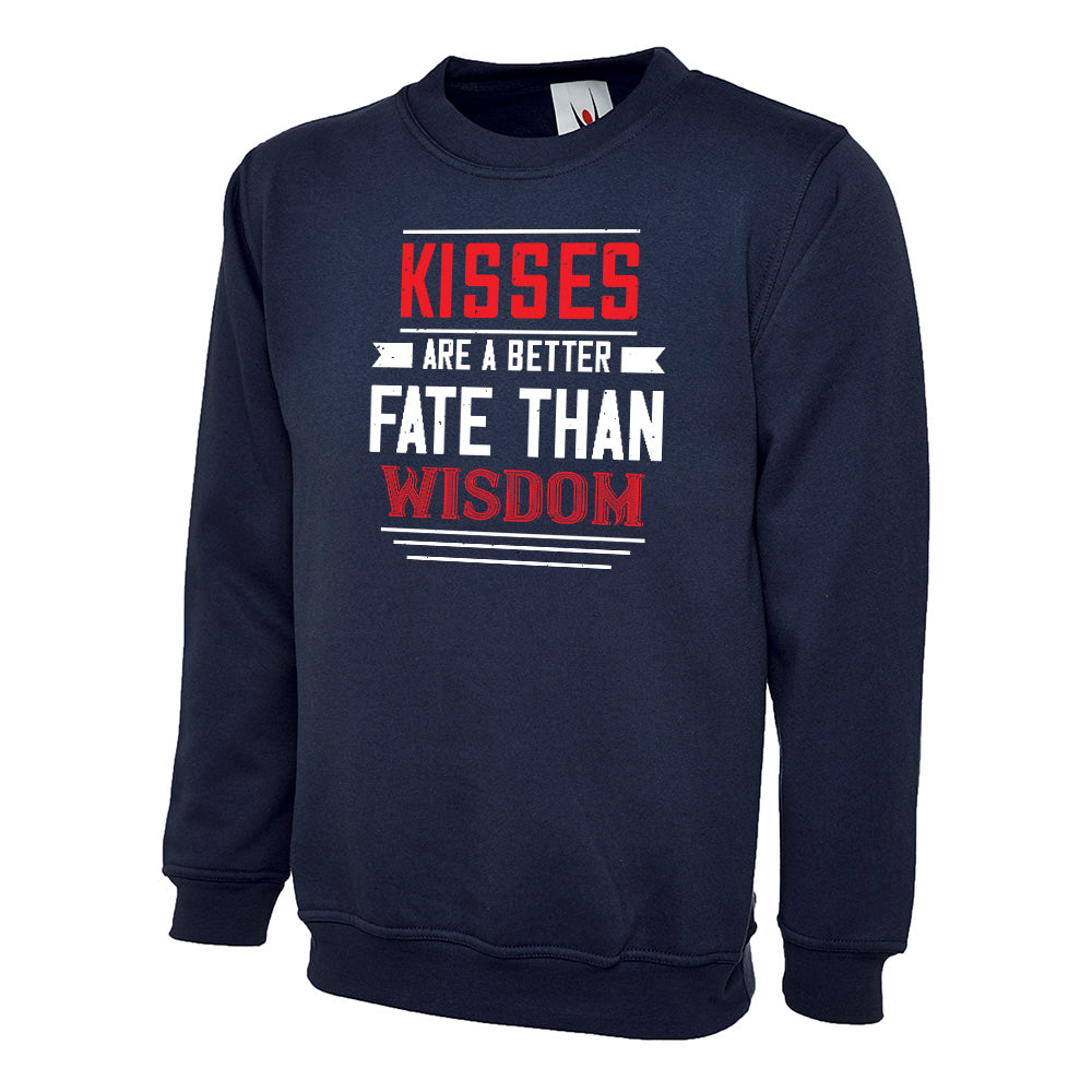 Kisses Are A Better Fate Than Wisdom  Unisex Sweatshirt | Valentine's Day Special