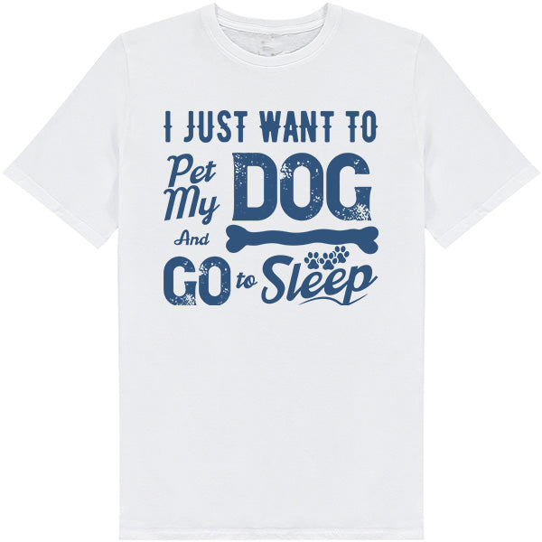 Pet My Dog & Sleep T-Shirt | Perfect for Dog Lovers