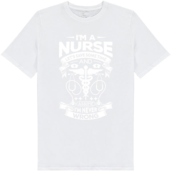 Nurse Pride Unisex T-Shirt - "I'm Never Wrong" | Shop Now