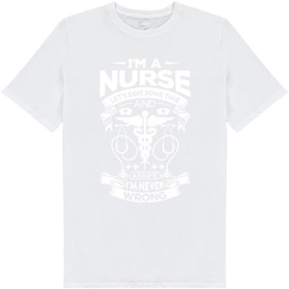 Nurse Pride Unisex T-Shirt - "I'm Never Wrong" | Shop Now