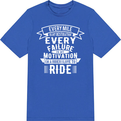 "Every Mile Is My Destination" Unisex T-Shirt for Bikers