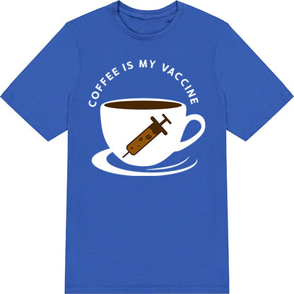 Coffee Is My Vaccine V2 T-Shirt | Ideal for Coffee Lovers