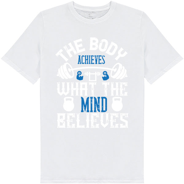 "The Body Achieves" Unisex T-Shirt | Fitness Focus Collection