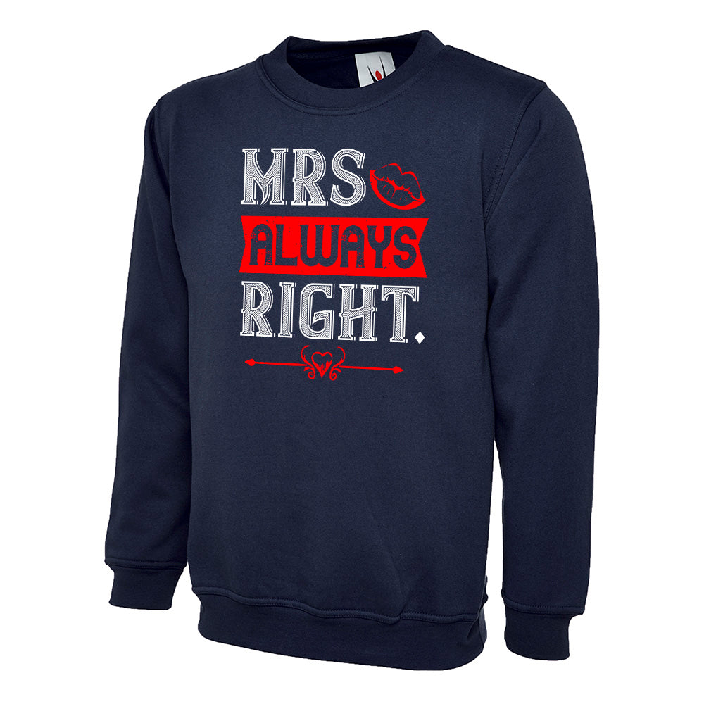 Mrs Always Right  Unisex Sweatshirt | Valentine's Day Special