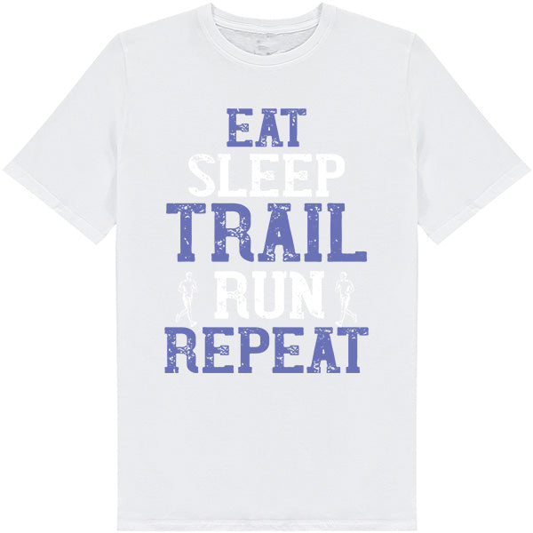 Eat Sleep Trail Run Repeat T-Shirt | Unisex Runner's Tee