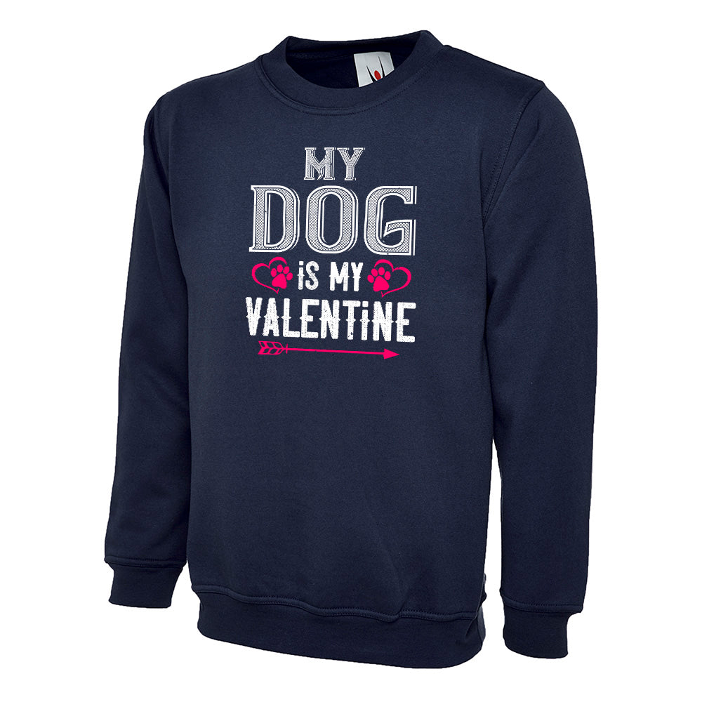 My Dog Is My Valentine  Unisex Sweatshirt | Valentine's Day Special