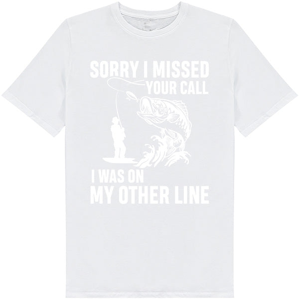 Funny Fishing T-Shirt - 'Sorry I Missed Your Call' Unisex Tee