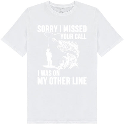 Funny Fishing T-Shirt - 'Sorry I Missed Your Call' Unisex Tee